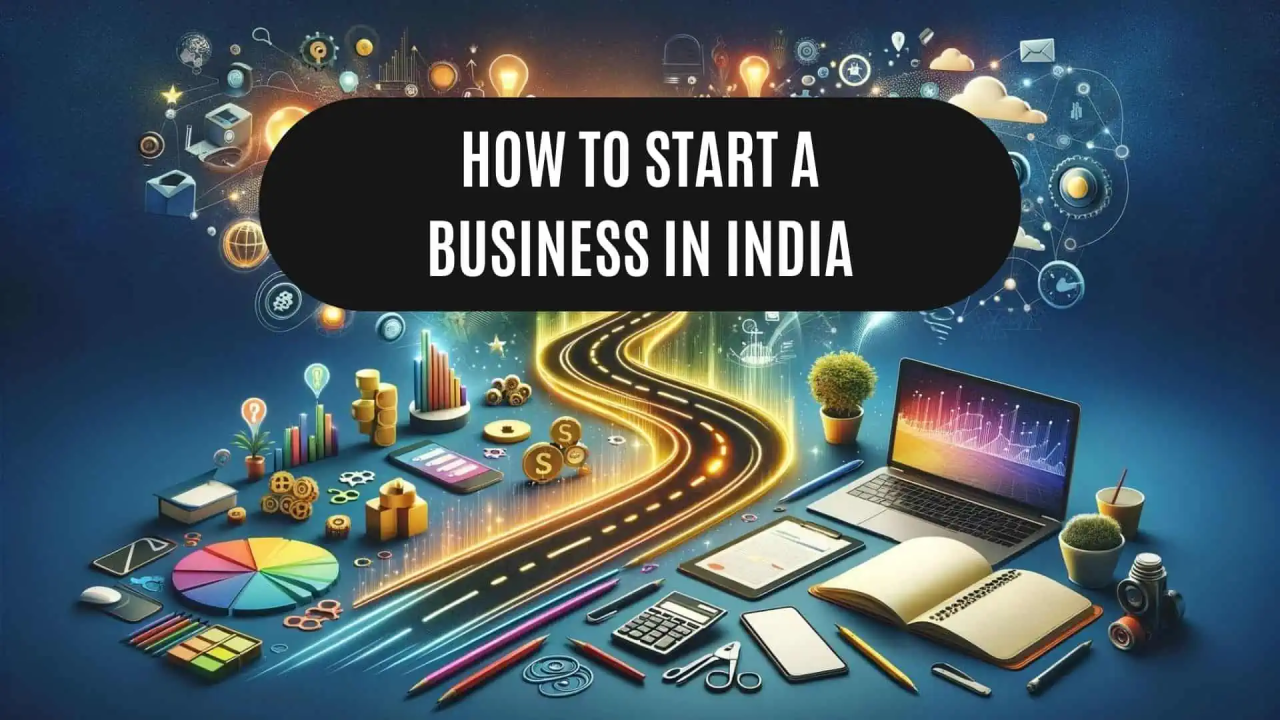 How to Start a Business in India: Essential 10 Points