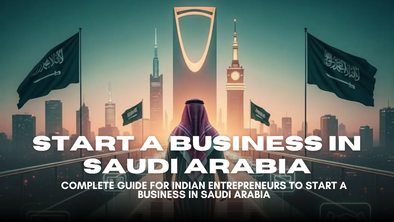 How to Start Business in Saudi Arabia in 2025