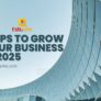 7-tips-to-grow-your-business-in-2025